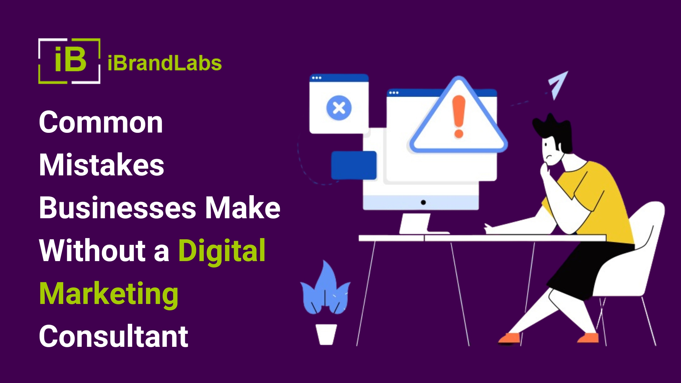 Common Mistakes Businesses Make Without a Digital Marketing Consultant